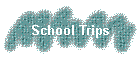 School Trips