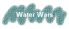 Water Wars
