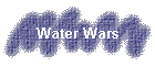 Water Wars
